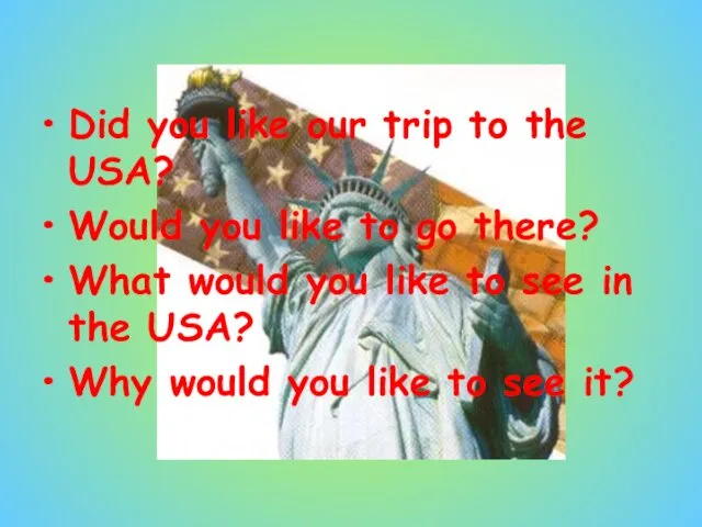 Did you like our trip to the USA? Would you