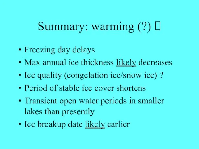 Summary: warming (?) ? Freezing day delays Max annual ice