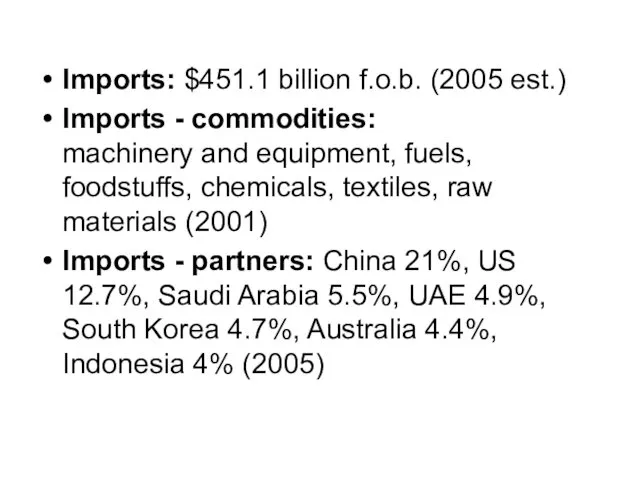 Imports: $451.1 billion f.o.b. (2005 est.) Imports - commodities: machinery and equipment, fuels,