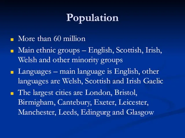 Population More than 60 million Main ethnic groups – English,