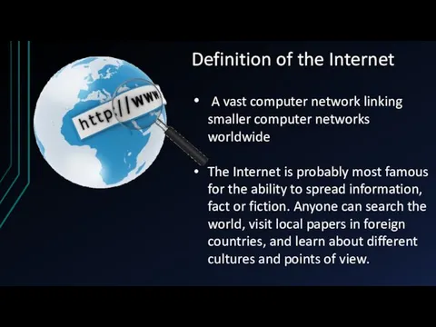 Definition of the Internet A vast computer network linking smaller