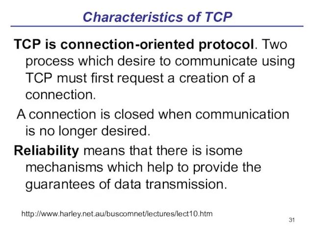 Characteristics of TCP TCP is connection-oriented protocol. Two process which