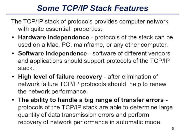 Some TCP/IP Stack Features The TCP/IP stack of protocols provides