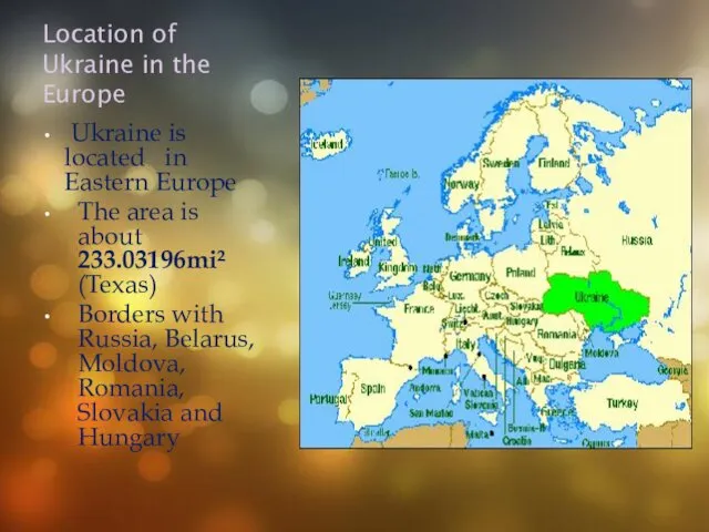 Location of Ukraine in the Europe Ukraine is located in