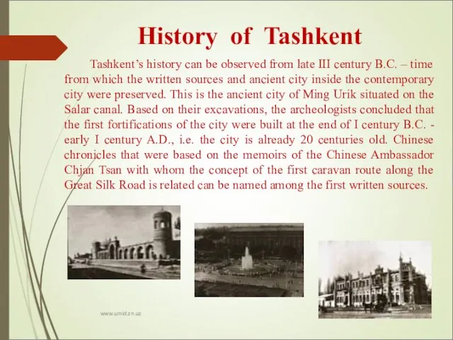 Нistory of Tashkent Tashkent’s history can be observed from late III century B.C.