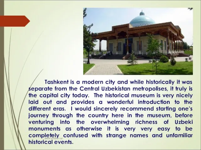 Tashkent is a modern city and while historically it was separate from the