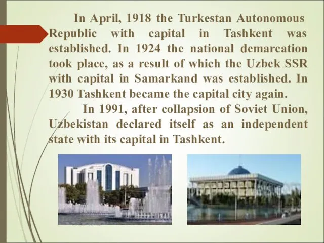 In April, 1918 the Turkestan Autonomous Republic with capital in Tashkent was established.