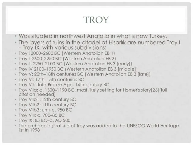 TROY Was situated in northwest Anatolia in what is now