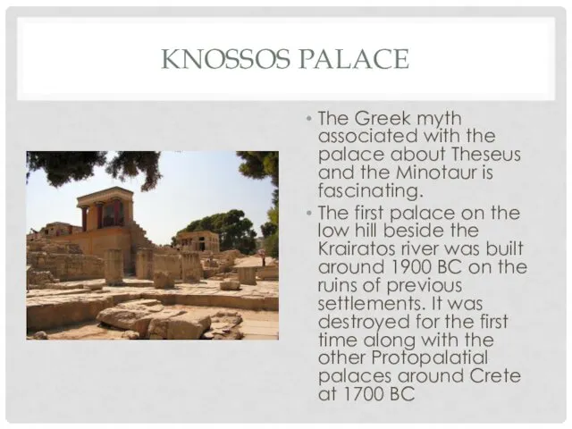 KNOSSOS PALACE The Greek myth associated with the palace about