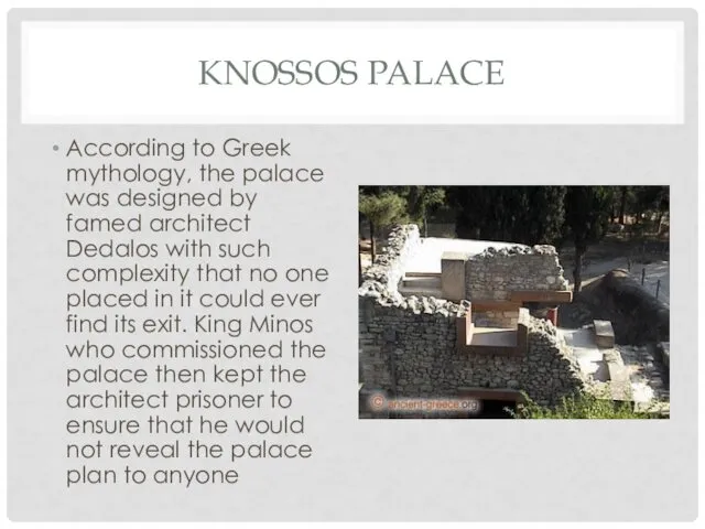KNOSSOS PALACE According to Greek mythology, the palace was designed