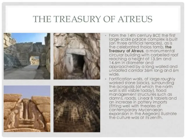 THE TREASURY OF ATREUS From the 14th century BCE the