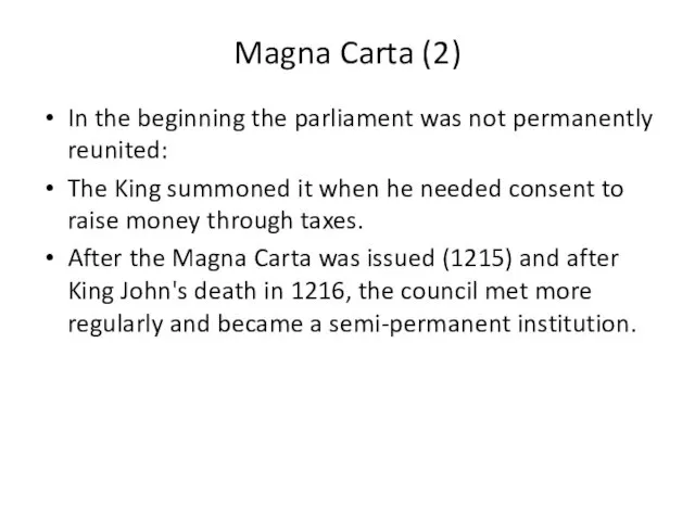 Magna Carta (2) In the beginning the parliament was not