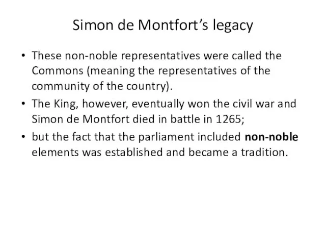 Simon de Montfort’s legacy These non-noble representatives were called the