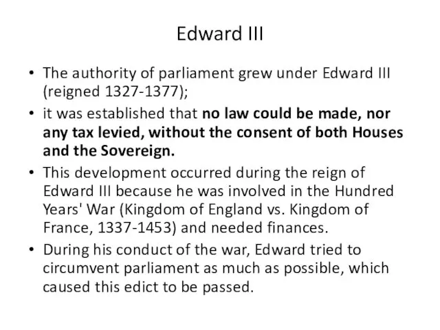 Edward III The authority of parliament grew under Edward III