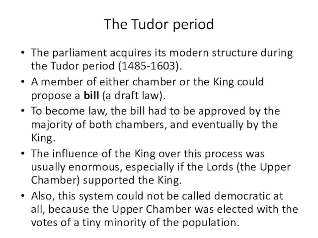 The Tudor period The parliament acquires its modern structure during