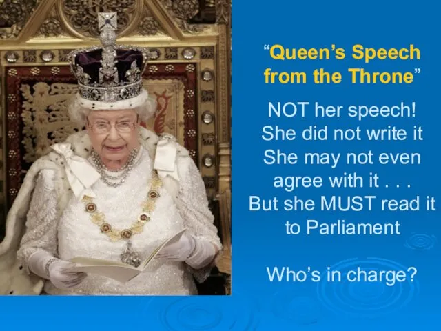 “Queen’s Speech from the Throne” NOT her speech! She did not write it