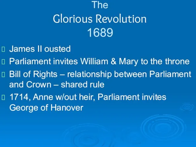 The Glorious Revolution 1689 James II ousted Parliament invites William