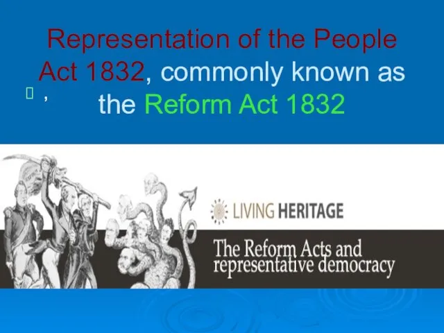 Representation of the People Act 1832, commonly known as the Reform Act 1832 ,