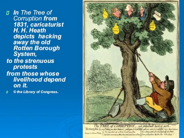 In The Tree of Corruption from 1831, caricaturist H. H. Heath depicts hacking
