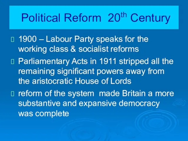 Political Reform 20th Century 1900 – Labour Party speaks for the working class