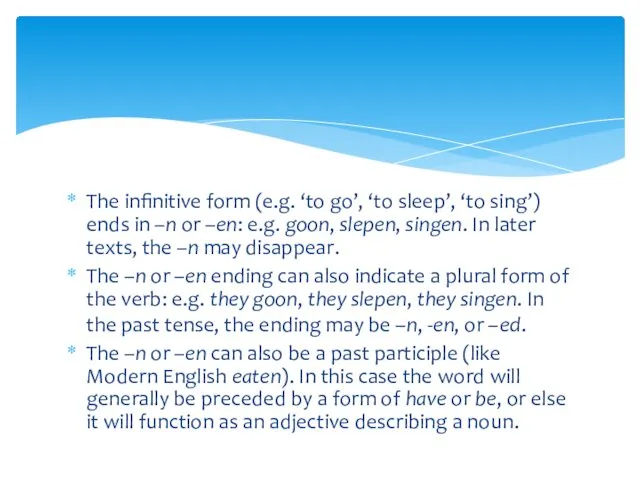 The infinitive form (e.g. ‘to go’, ‘to sleep’, ‘to sing’)