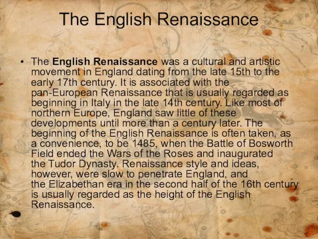 The English Renaissance The English Renaissance was a cultural and