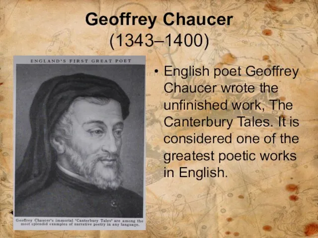 Geoffrey Chaucer (1343–1400) English poet Geoffrey Chaucer wrote the unfinished