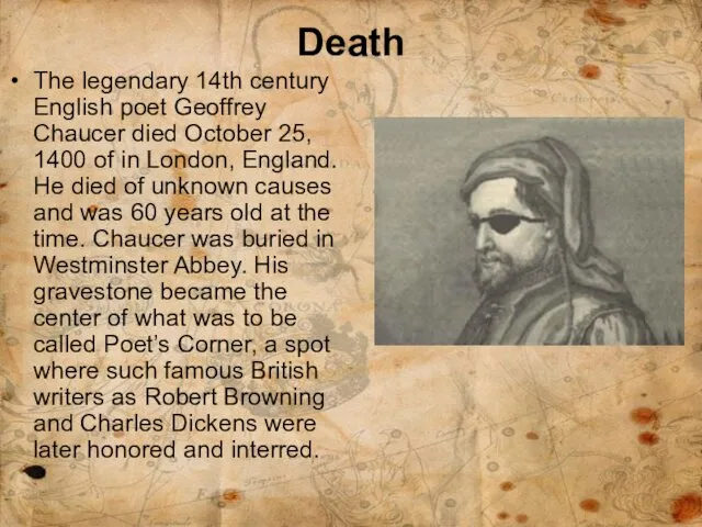Death The legendary 14th century English poet Geoffrey Chaucer died