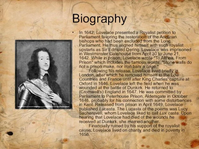 Biography In 1642, Lovelace presented a Royalist petition to Parliament
