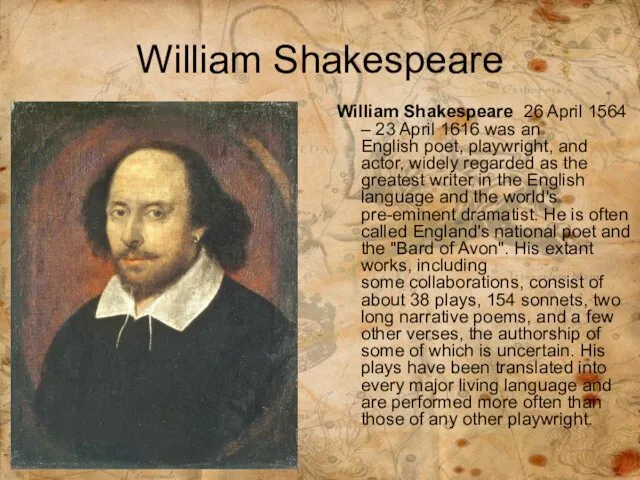 William Shakespeare William Shakespeare 26 April 1564 – 23 April