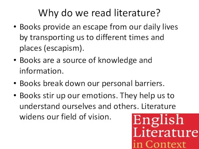 Why do we read literature? Books provide an escape from