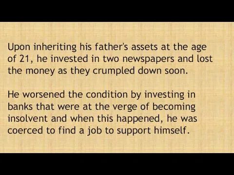 Upon inheriting his father's assets at the age of 21,