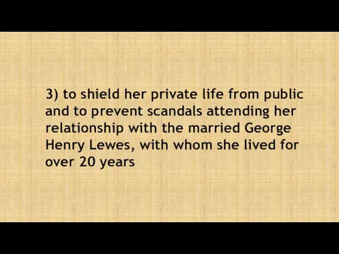 3) to shield her private life from public and to