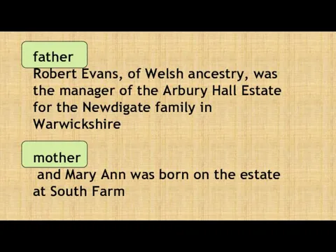 father Robert Evans, of Welsh ancestry, was the manager of