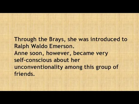 Through the Brays, she was introduced to Ralph Waldo Emerson.