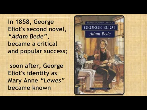 In 1858, George Eliot's second novel, “Adam Bede”, became a