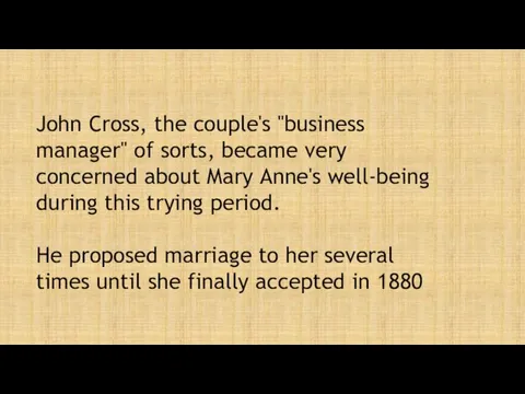 John Cross, the couple's "business manager" of sorts, became very