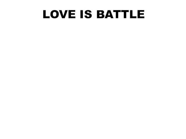 LOVE IS BATTLE