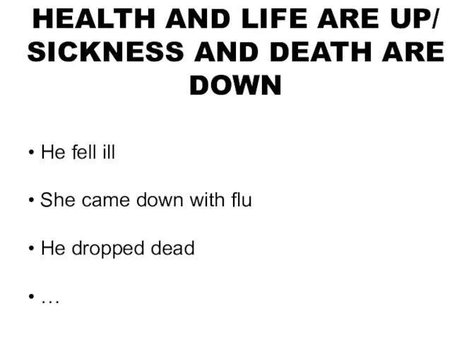 HEALTH AND LIFE ARE UP/ SICKNESS AND DEATH ARE DOWN