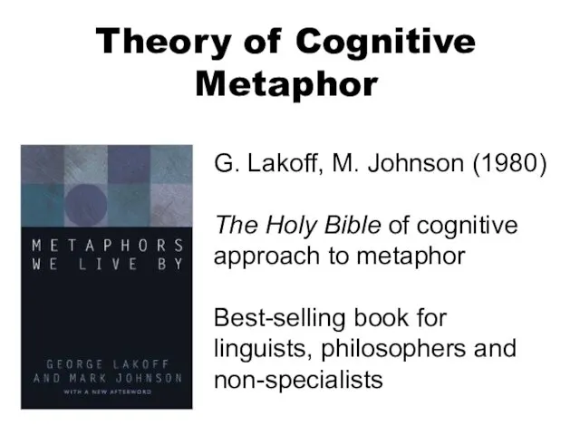 G. Lakoff, M. Johnson (1980) The Holy Bible of cognitive