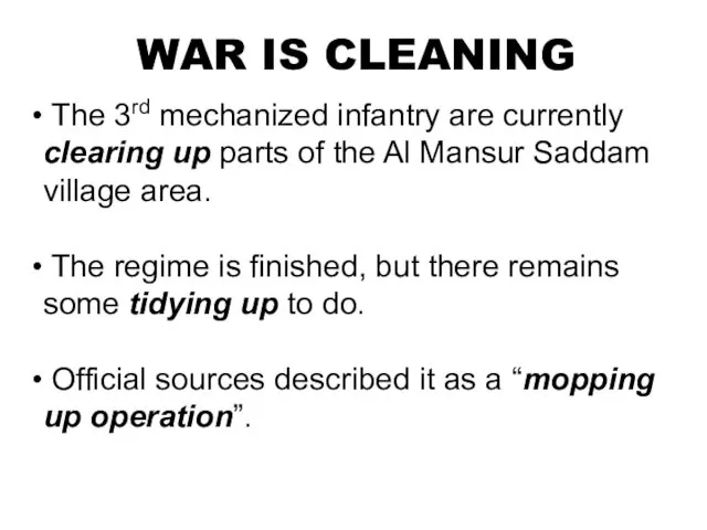 The 3rd mechanized infantry are currently clearing up parts of