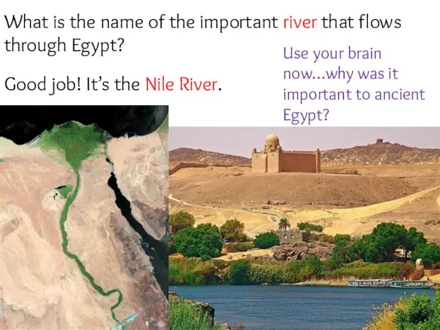 What is the name of the important river that flows through Egypt? Good