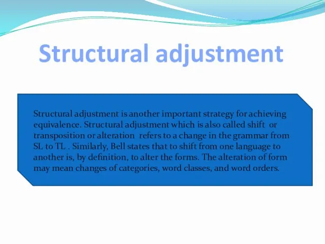 Structural adjustment Structural adjustment is another important strategy for achieving