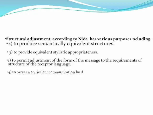 Structural adjustment, according to Nida (1964: 226), has various purposes,