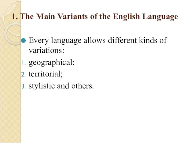 1. The Main Variants of the English Language Every language
