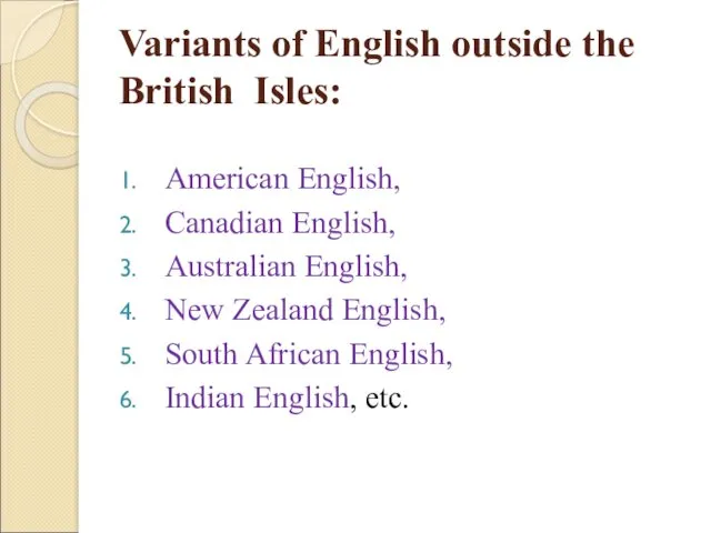 Variants of English outside the British Isles: American English, Canadian