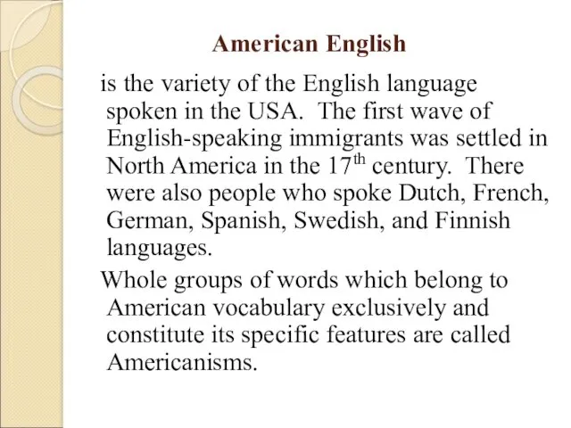 American English is the variety of the English language spoken