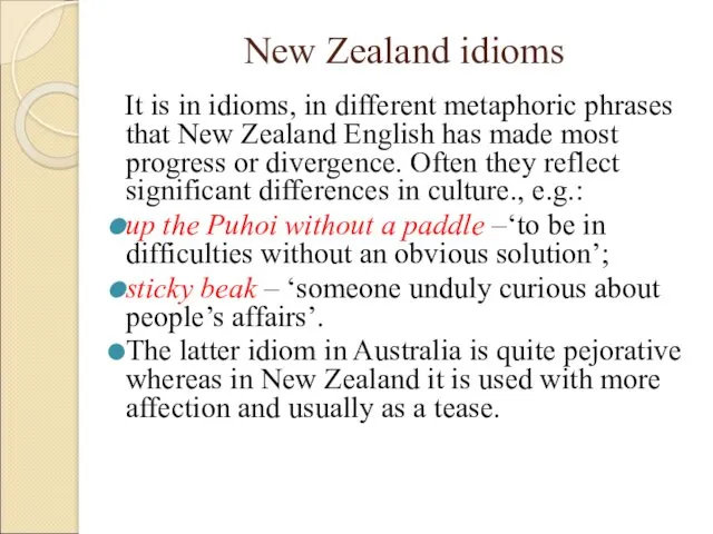 New Zealand idioms It is in idioms, in different metaphoric