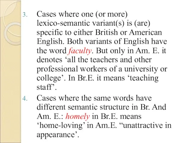 Cases where one (or more) lexico-semantic variant(s) is (are) specific