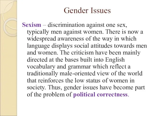 Gender Issues Sexism – discrimination against one sex, typically men